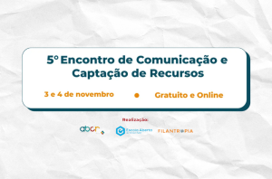 Leia mais sobre o artigo 5º Encontro de Comunicação e Captação de Recursos vai acontecer nos dias 3 e 4 de novembro