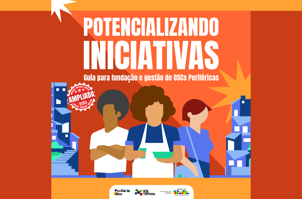 No momento, você está visualizando Governo lança guia para apoiar criação e fortalecimento de OSCs periféricas